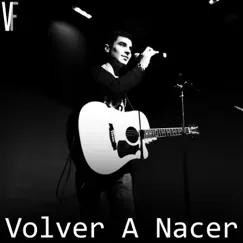 Volver a Nacer - Single by Vico Ferrer album reviews, ratings, credits