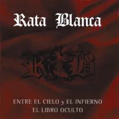 Entre el Cielo y el Infierno / El Libro Oculto by Rata Blanca album reviews, ratings, credits