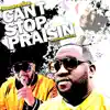 Can't Stop Praisin' (feat. Emcee N.I.C.E.) - Single album lyrics, reviews, download