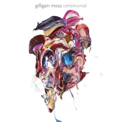 Ceremonial - EP by Gilligan Moss album reviews, ratings, credits
