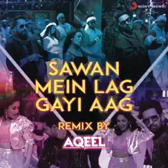 Sawan Mein Lag Gayi Aag Remix (By DJ Aqeel) [From 