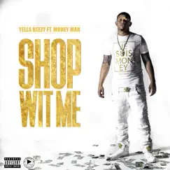 Shop Wit Me (feat. Money Man) - Single by Yella Beezy album reviews, ratings, credits