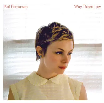 Way Down Low by Kat Edmonson album download
