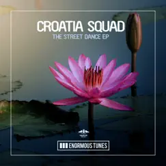The Street Dance - EP by Croatia Squad album reviews, ratings, credits