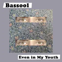 Even In My Youth (Unmastered Demo) - Single by Bassool album reviews, ratings, credits