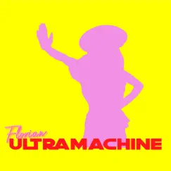 Ultramachine - Single by Florian album reviews, ratings, credits
