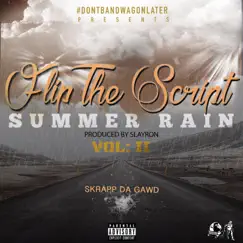Flip the Script Vol 2 : Summer Rain by Skrapp Da Gawd album reviews, ratings, credits