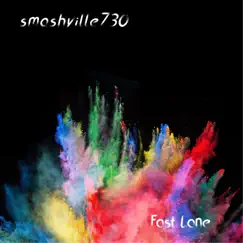 Fast Lane - Single by Smashville730 album reviews, ratings, credits