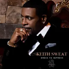Dress to Impress by Keith Sweat album reviews, ratings, credits