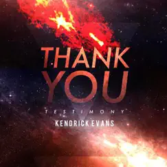 Thank You Testimony - Single by Kendrick Evans album reviews, ratings, credits