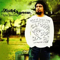 Better Questions by Todd Agnew album reviews, ratings, credits