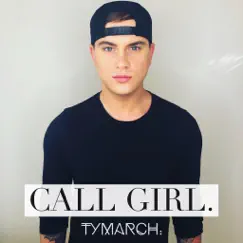 Call Girl - Single by Ty March. album reviews, ratings, credits