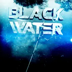BLACK WATER Song Lyrics