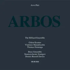 Pärt: Arbos by Dennis Russell Davies, Gidon Kremer, Hilliard Ensemble, Staatsorchester Stuttgart, The Brass Ensemble, Thomas Demenga & Vladimir Mendelssohn album reviews, ratings, credits