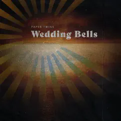 Wedding Bells - Single by Paper Twins album reviews, ratings, credits