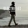 Electrified - Single album lyrics, reviews, download