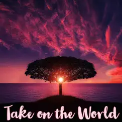 Take on the World - Single by Devansh Rastogi album reviews, ratings, credits