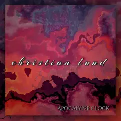 Apocalypse Clock - Single by Christian Lund album reviews, ratings, credits