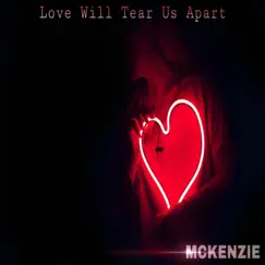 Love Will Tear Us Apart - Single by McKenzie album reviews, ratings, credits