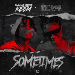 Sometimes (feat. Skylar Blatt) - Single by Diamond Street Keem album reviews, ratings, credits