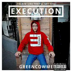 Execution - Single by Greencowme album reviews, ratings, credits