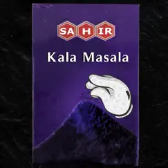 Kala Masala (feat. AP issa banger & Harry Spark) - Single by Sahir album reviews, ratings, credits