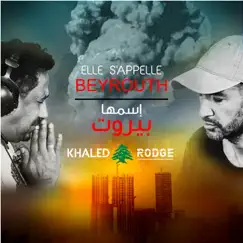Elle s'appelle Beyrouth (feat. Rodge) - Single by Khaled album reviews, ratings, credits