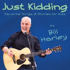 Just Kidding by Bill Harley album reviews, ratings, credits