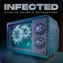 Infected - Single by Massive House & SpaceSound album reviews, ratings, credits