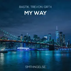 My Way - Single by Ra5tik, Trevon & QRTX album reviews, ratings, credits