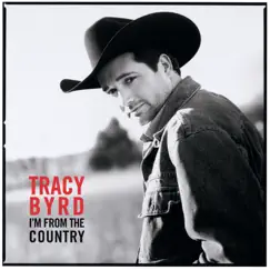 I'm from the Country by Tracy Byrd album reviews, ratings, credits