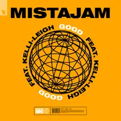 Good (feat. Kelli-Leigh) - Single by MistaJam album reviews, ratings, credits