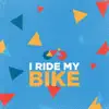 I Ride My Bike - Single album lyrics, reviews, download