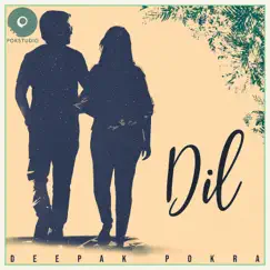 Dil - Single by Deepak Pokra album reviews, ratings, credits