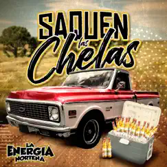 Saquen las Chelas by La Energía Norteña album reviews, ratings, credits