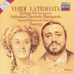 Verdi: La Traviata - Highlights by Dame Joan Sutherland, Luciano Pavarotti, National Philharmonic Orchestra & Richard Bonynge album reviews, ratings, credits