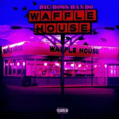 Waffle House - Single by Boss Bando album reviews, ratings, credits