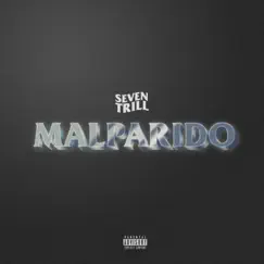 Malparido - Single by Seven Trill album reviews, ratings, credits