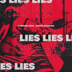 Lies (feat. Justin Starling) - Single by J-Wright album reviews, ratings, credits
