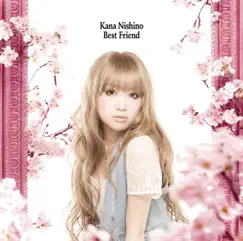 Best Friend - Single by Nishino Kana album reviews, ratings, credits