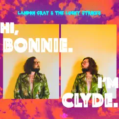 Hi, Bonnie. I'm Clyde. - Single by Landon Gray & The Lucky Strikes album reviews, ratings, credits