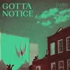 Gotta Notice - Single album lyrics, reviews, download
