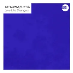 Love Like Strangers (feat. Rhys) - Single by Tim Gartz album reviews, ratings, credits