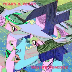 Desire (Remixes) - EP by Years & Years album reviews, ratings, credits