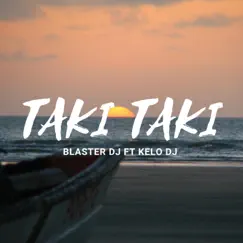 Taki Taki (feat. Kelo) - Single by Blaster DJ album reviews, ratings, credits