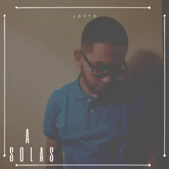 A Solas - Single by Joyto album reviews, ratings, credits