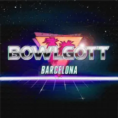 Barcelona - Single by BOWLGOTT album reviews, ratings, credits