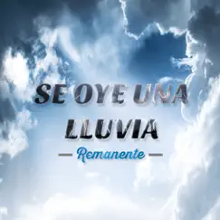 Se Oye una Lluvia - Single by Grupo Remanente & Ministerio Remanente album reviews, ratings, credits
