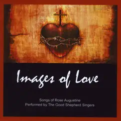 Images of Love: Songs of Rose Augustine by The Good Shepherd Singers album reviews, ratings, credits