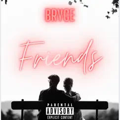 Friends - Single by Bryceton Alan Bond album reviews, ratings, credits